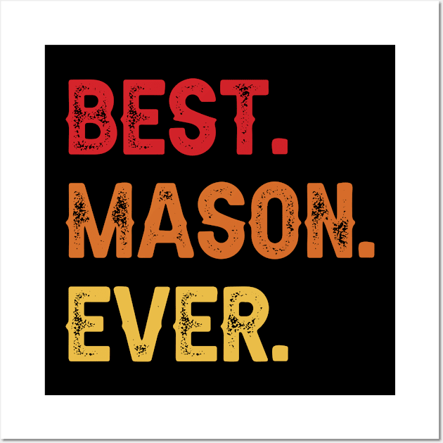 Best MASON Ever, MASON Second Name, MASON Middle Name Wall Art by confoundca